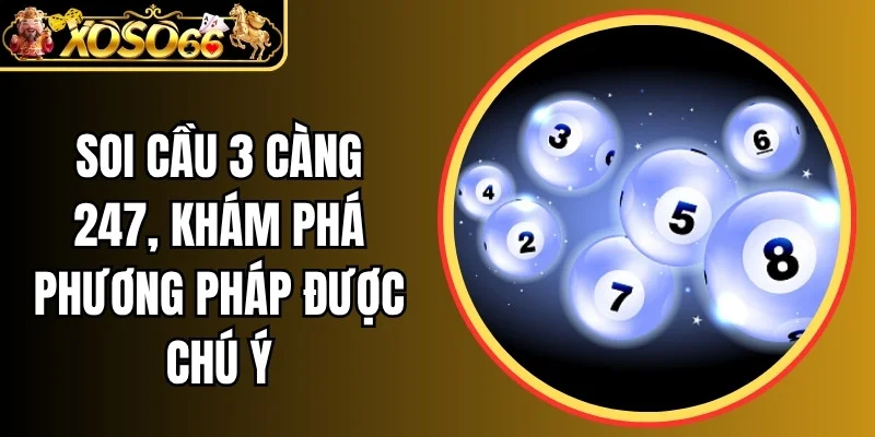 Soi cầu 3 càng 247